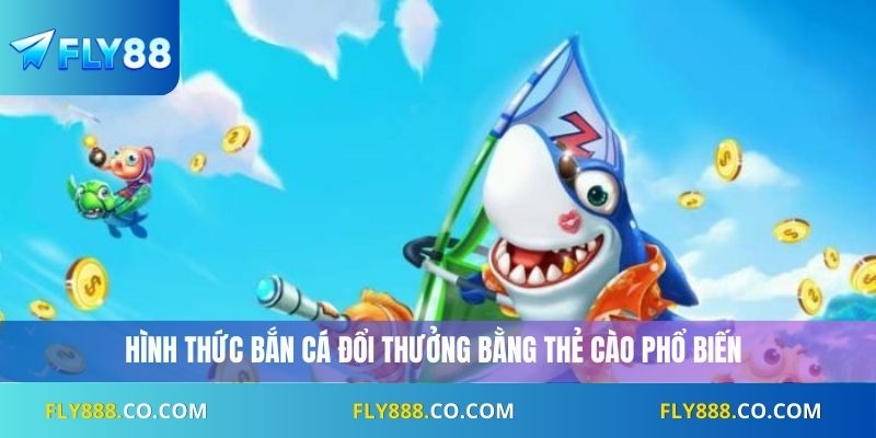 Bắn Cá Đổi Thưởng Thẻ Cào