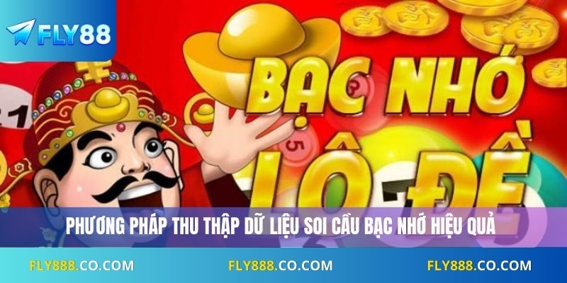 Phương pháp thu thập dữ liệu soi cầu bạc nhớ hiệu quả