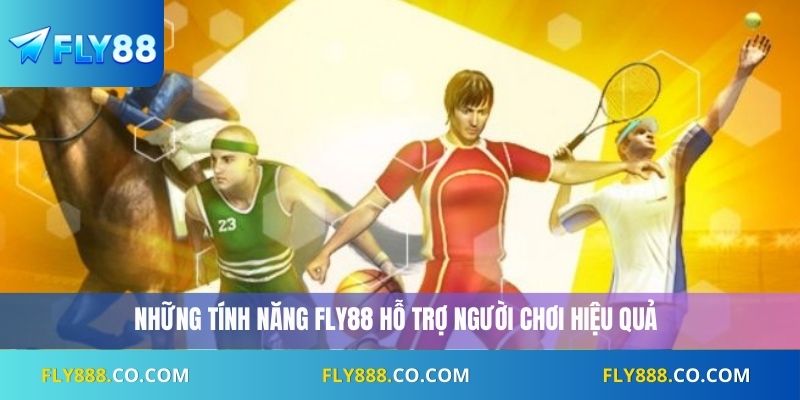 Những tính năng Fly88 hỗ trợ người chơi hiệu quả