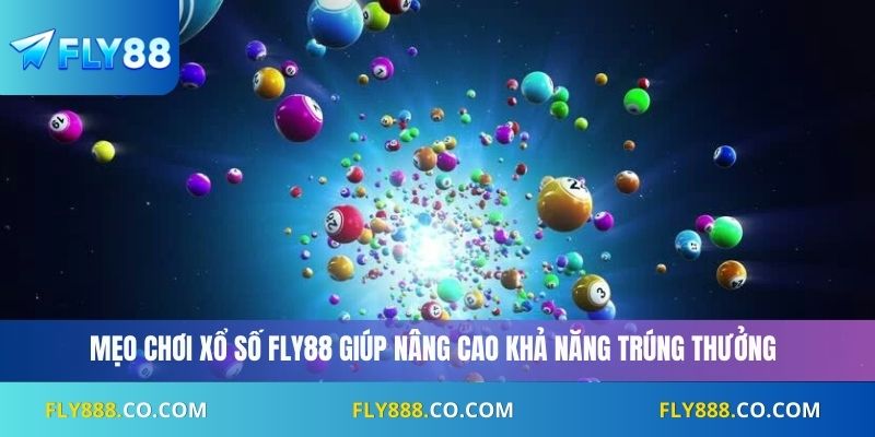 Mẹo chơi xổ số Fly88 giúp nâng cao khả năng trúng thưởng
