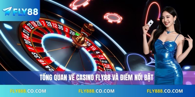 Tổng quan về casino Fly88 và điểm nổi bật