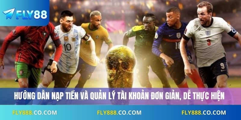 Hướng dẫn nạp tiền và quản lý tài khoản đơn giản, dễ thực hiện