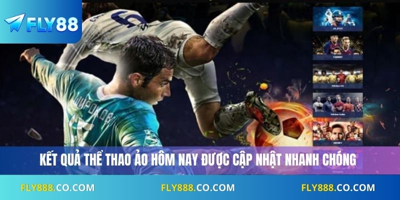 Kết quả thể thao ảo hôm nay được cập nhật nhanh chóng