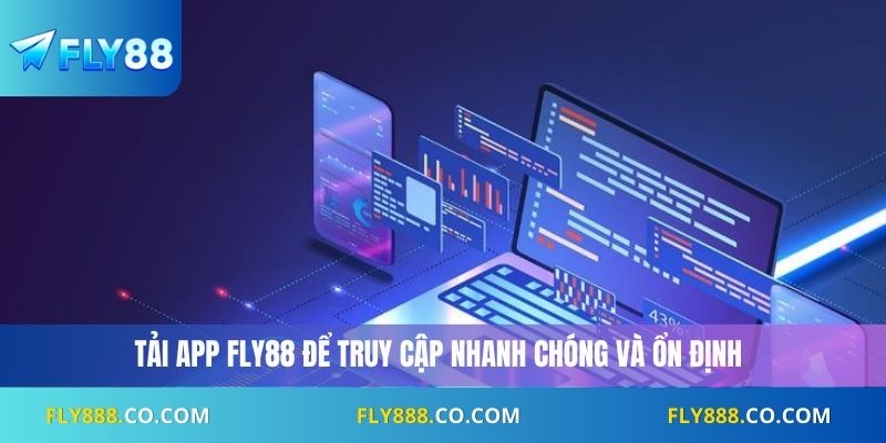 Tải app Fly88 để truy cập nhanh chóng và ổn định