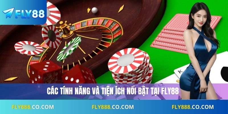 Các tính năng và tiện ích nổi bật tại Fly88